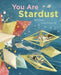 You Are Stardust - Hardcover | Diverse Reads
