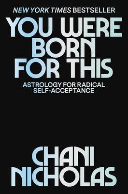 You Were Born for This: Astrology for Radical Self-Acceptance - Hardcover | Diverse Reads