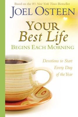 Your Best Life Begins Each Morning: Devotions to Start Every New Day of the Year - Hardcover | Diverse Reads