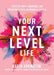 Your Next Level Life: 7 Rules of Power, Confidence, and Opportunity for Black Women in America (Gift for Black Women) - Hardcover | Diverse Reads