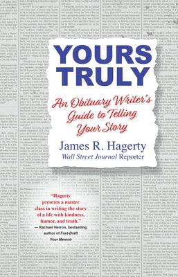 Yours Truly: An Obituary Writer's Guide to Telling Your Story - Hardcover | Diverse Reads