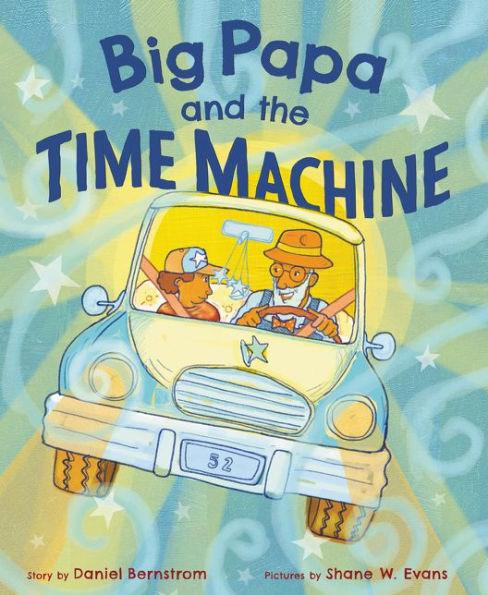 Big Papa and the Time Machine - Hardcover | Diverse Reads