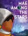 Mae Among the Stars - Hardcover | Diverse Reads