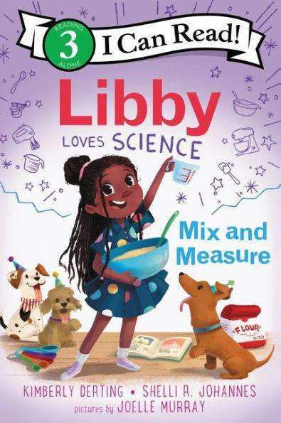 Libby Loves Science: Mix and Measure - Hardcover | Diverse Reads