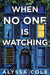 When No One Is Watching -  | Diverse Reads