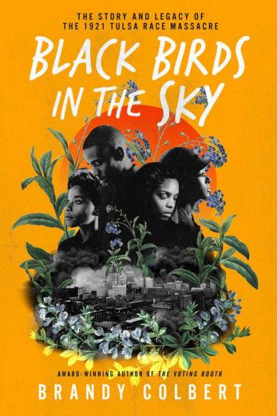 Black Birds in the Sky: The Story and Legacy of the 1921 Tulsa Race Massacre - Hardcover | Diverse Reads