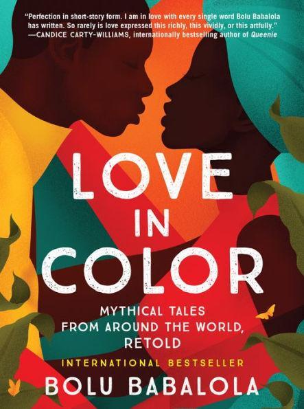 Love in Color: Mythical Tales from Around the World, Retold -  | Diverse Reads