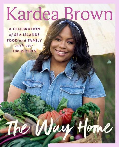 The Way Home: A Celebration of Sea Islands Food and Family with over 100 Recipes - Hardcover | Diverse Reads
