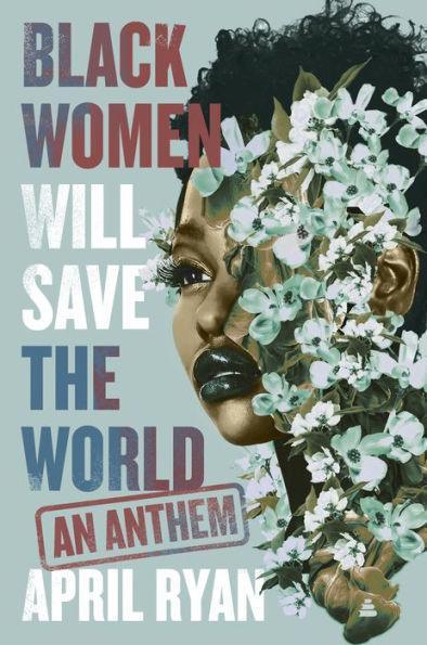 Black Women Will Save the World: An Anthem - Hardcover | Diverse Reads