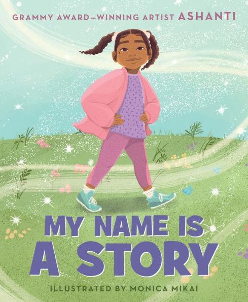 My Name Is a Story: An Empowering First Day of School Book for Kids - Hardcover | Diverse Reads
