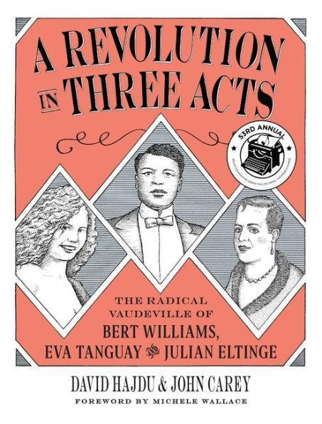 A Revolution in Three Acts: The Radical Vaudeville of Bert Williams, Eva Tanguay, and Julian Eltinge - Paperback | Diverse Reads