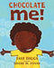 Chocolate Me! - Hardcover | Diverse Reads
