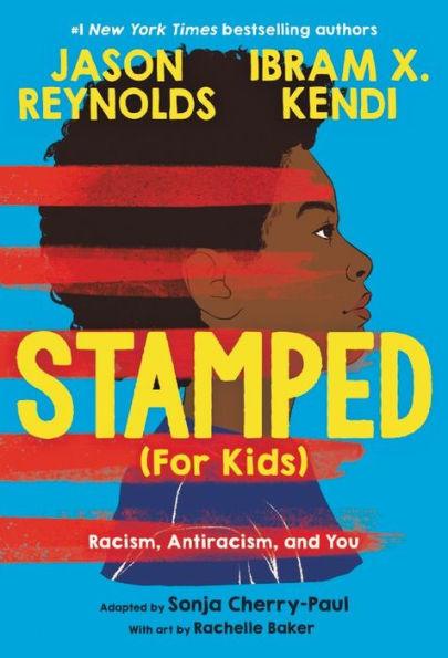 Stamped (For Kids): Racism, Antiracism, and You - Hardcover | Diverse Reads