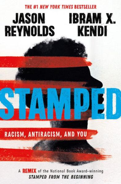 Stamped: Racism, Antiracism, and You: A Remix of the National Book Award-winning Stamped from the Beginning - Hardcover | Diverse Reads