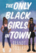 The Only Black Girls in Town - Hardcover | Diverse Reads