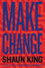 Make Change: How to Fight Injustice, Dismantle Systemic Oppression, and Own Our Future - Hardcover | Diverse Reads