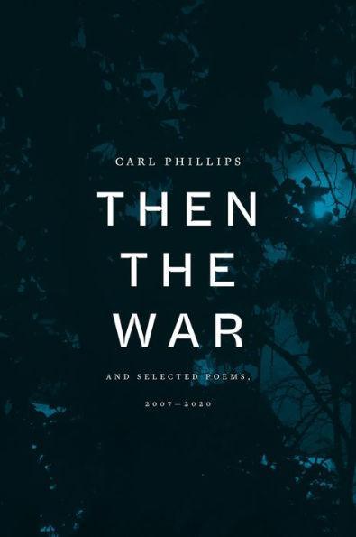 Then the War: And Selected Poems, 2007-2020 - Hardcover | Diverse Reads