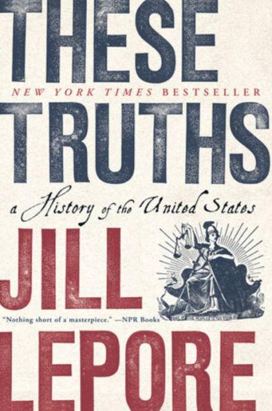 These Truths: A History of the United States - Paperback | Diverse Reads