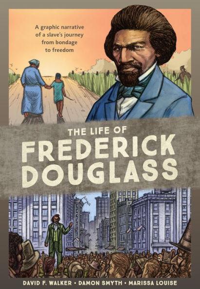The Life of Frederick Douglass: A Graphic Narrative of a Slave's Journey from Bondage to Freedom - Paperback | Diverse Reads