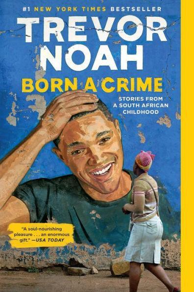 Born a Crime: Stories from a South African Childhood - Paperback | Diverse Reads