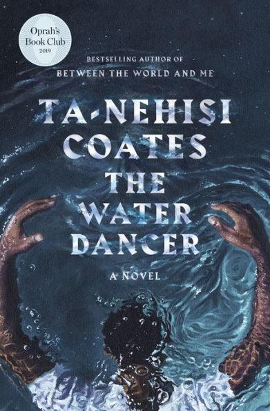 The Water Dancer: A Novel - Hardcover | Diverse Reads
