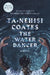 The Water Dancer: A Novel - Hardcover | Diverse Reads