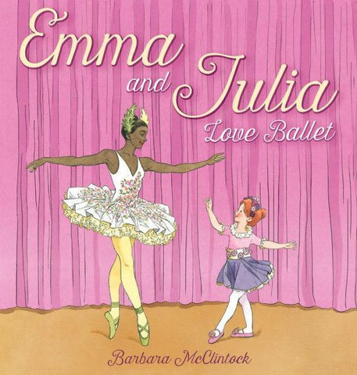 Emma and Julia Love Ballet - Hardcover | Diverse Reads