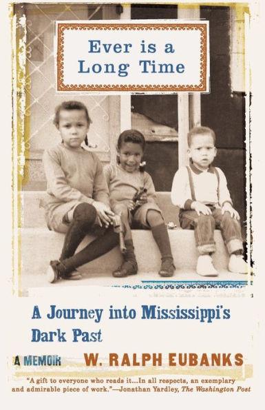 Ever Is a Long Time: A Journey Into Mississippi's Dark Past A Memoir - Paperback(Reprint) | Diverse Reads