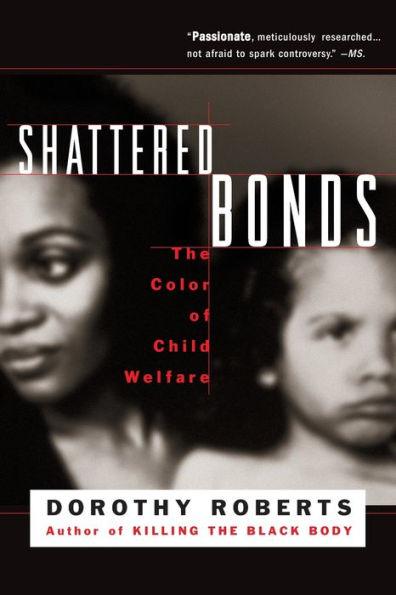 Shattered Bonds: The Color Of Child Welfare - Paperback(Reprint) | Diverse Reads