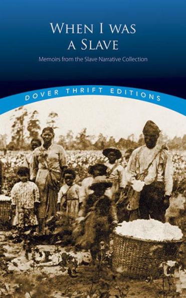When I Was a Slave: Memoirs from the Slave Narrative Collection - Paperback | Diverse Reads