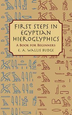 First Steps in Egyptian Hieroglyphics: A Book for Beginners - Paperback(FAC) | Diverse Reads