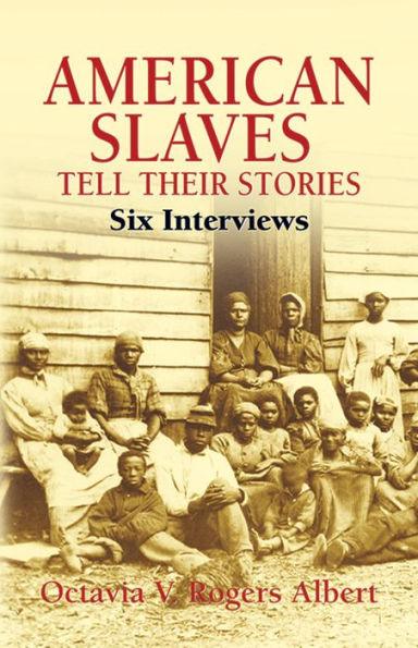 American Slaves Tell Their Stories: Six Interviews - Paperback | Diverse Reads
