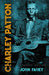 Charley Patton: Expanded Edition - Paperback | Diverse Reads