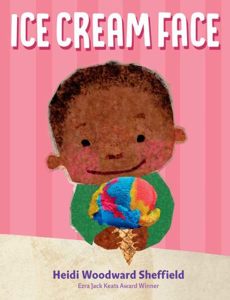 Ice Cream Face - Hardcover | Diverse Reads