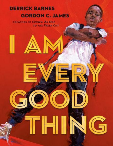 I Am Every Good Thing - Hardcover | Diverse Reads