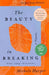 The Beauty in Breaking - Paperback | Diverse Reads