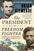 The President and the Freedom Fighter: Abraham Lincoln, Frederick Douglass, and Their Battle to Save America's Soul - Hardcover | Diverse Reads