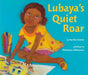 Lubaya's Quiet Roar - Hardcover | Diverse Reads