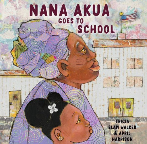 Nana Akua Goes to School - Hardcover | Diverse Reads