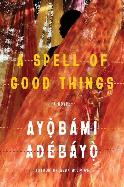 A Spell of Good Things: A novel - Hardcover | Diverse Reads