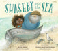Swashby and the Sea - Hardcover(New Edition) | Diverse Reads