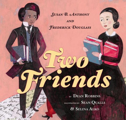 Two Friends: Susan B. Anthony and Frederick Douglass: Susan B. Anthony and Frederick Douglass - Hardcover | Diverse Reads