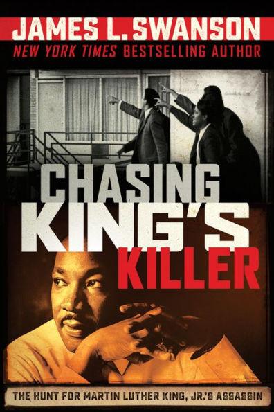 Chasing King's Killer: The Hunt for Martin Luther King, Jr.'s Assassin - Hardcover | Diverse Reads