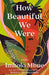 How Beautiful We Were - Paperback | Diverse Reads