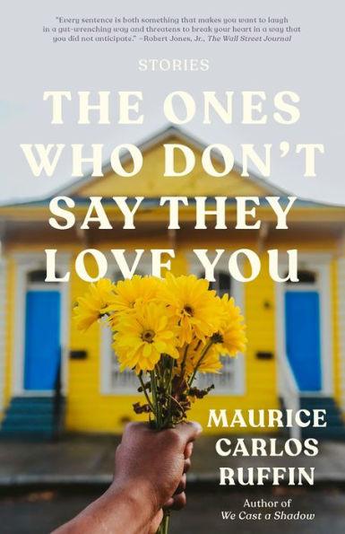 The Ones Who Don't Say They Love You: Stories - Paperback | Diverse Reads