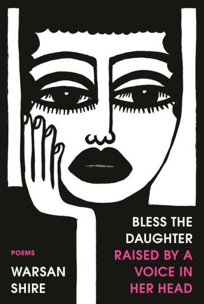Bless the Daughter Raised by a Voice in Her Head: Poems - Paperback | Diverse Reads
