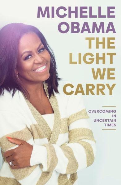 The Light We Carry: Overcoming in Uncertain Times - Hardcover | Diverse Reads