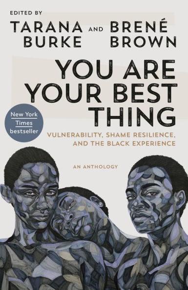 You Are Your Best Thing: Vulnerability, Shame Resilience, and the Black Experience - Paperback | Diverse Reads