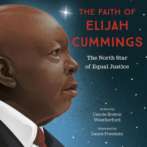 The Faith of Elijah Cummings: The North Star of Equal Justice - Hardcover | Diverse Reads