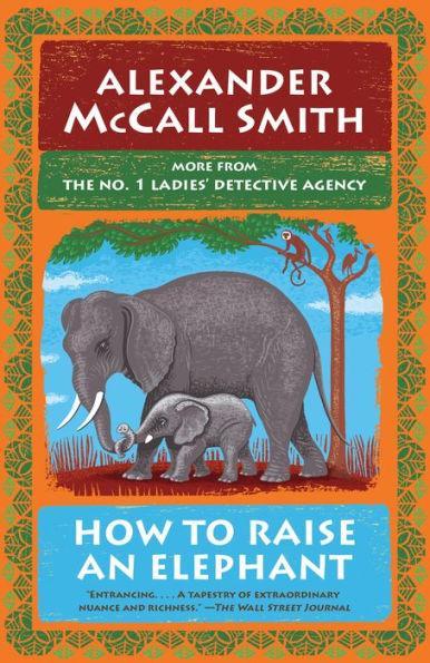 How to Raise an Elephant (No. 1 Ladies' Detective Agency #21) - Paperback | Diverse Reads